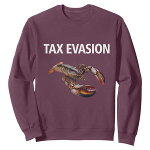 Funny Tax Evasion Lobster Sweatshirt Sarcasm Oddly Specific Meme TS02 Maroon Print Your Wear