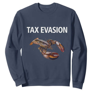 Funny Tax Evasion Lobster Sweatshirt Sarcasm Oddly Specific Meme TS02 Navy Print Your Wear