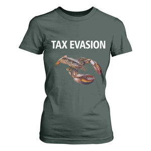 Funny Tax Evasion Lobster T Shirt For Women Sarcasm Oddly Specific Meme TS02 Dark Forest Green Print Your Wear