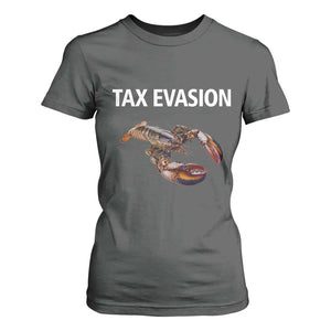 Funny Tax Evasion Lobster T Shirt For Women Sarcasm Oddly Specific Meme TS02 Dark Heather Print Your Wear