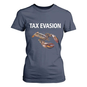 Funny Tax Evasion Lobster T Shirt For Women Sarcasm Oddly Specific Meme TS02 Navy Print Your Wear