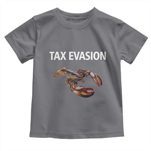 Funny Tax Evasion Lobster Toddler T Shirt Sarcasm Oddly Specific Meme TS02 Charcoal Print Your Wear