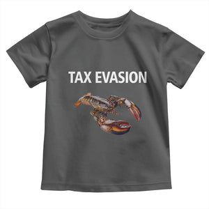 Funny Tax Evasion Lobster Toddler T Shirt Sarcasm Oddly Specific Meme TS02 Dark Heather Print Your Wear