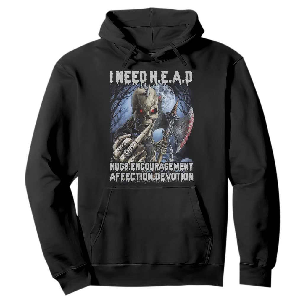 Funny Cringe Hard Skeleton Meme Hoodie I Need HEAD Hugs Encouragement Affection Devotion Middle Finger Edgy Hard Cringe TS02 Black Print Your Wear