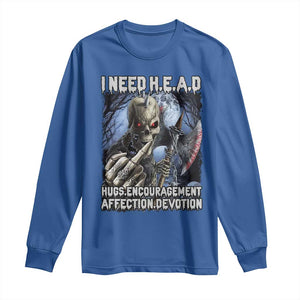 Funny Cringe Hard Skeleton Meme Long Sleeve Shirt I Need HEAD Hugs Encouragement Affection Devotion Middle Finger Edgy Hard Cringe TS02 Royal Blue Print Your Wear