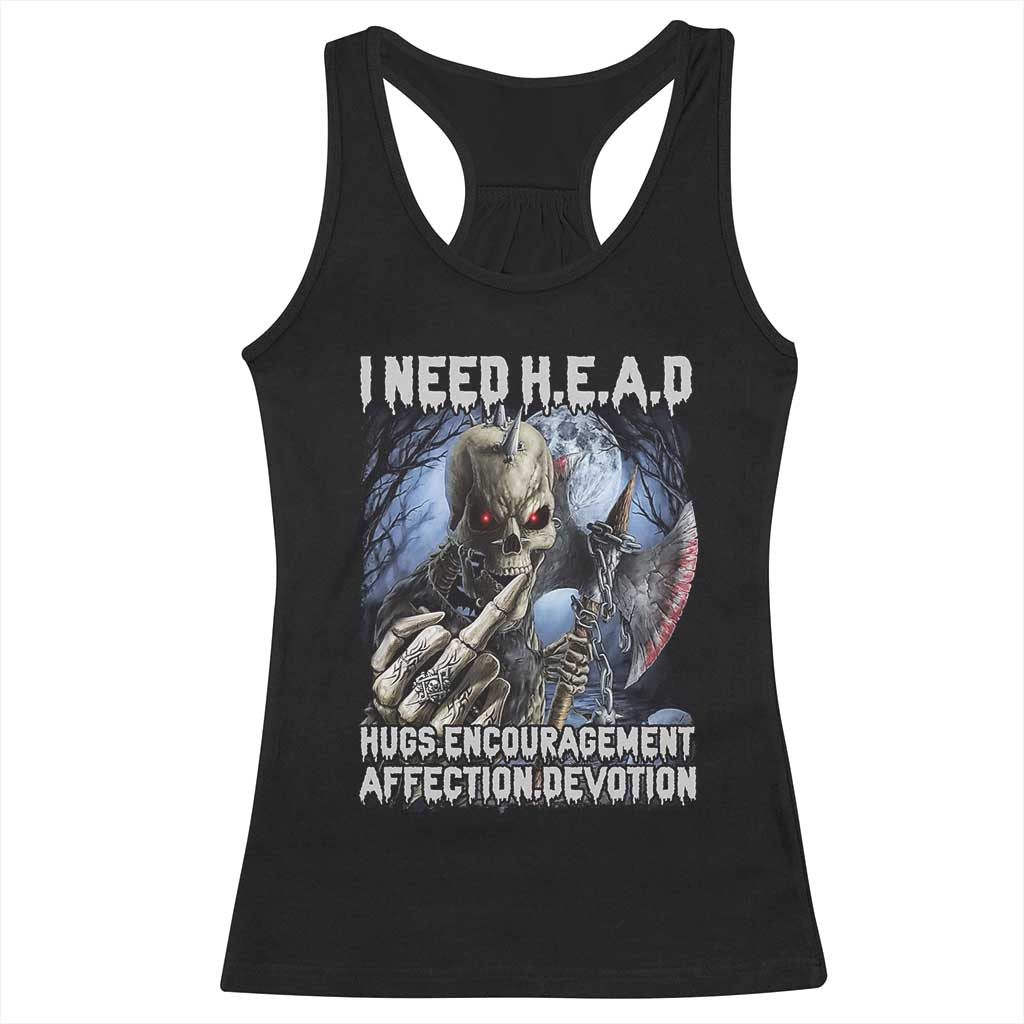 Funny Cringe Hard Skeleton Meme Racerback Tank Top I Need HEAD Hugs Encouragement Affection Devotion Middle Finger Edgy Hard Cringe TS02 Black Print Your Wear