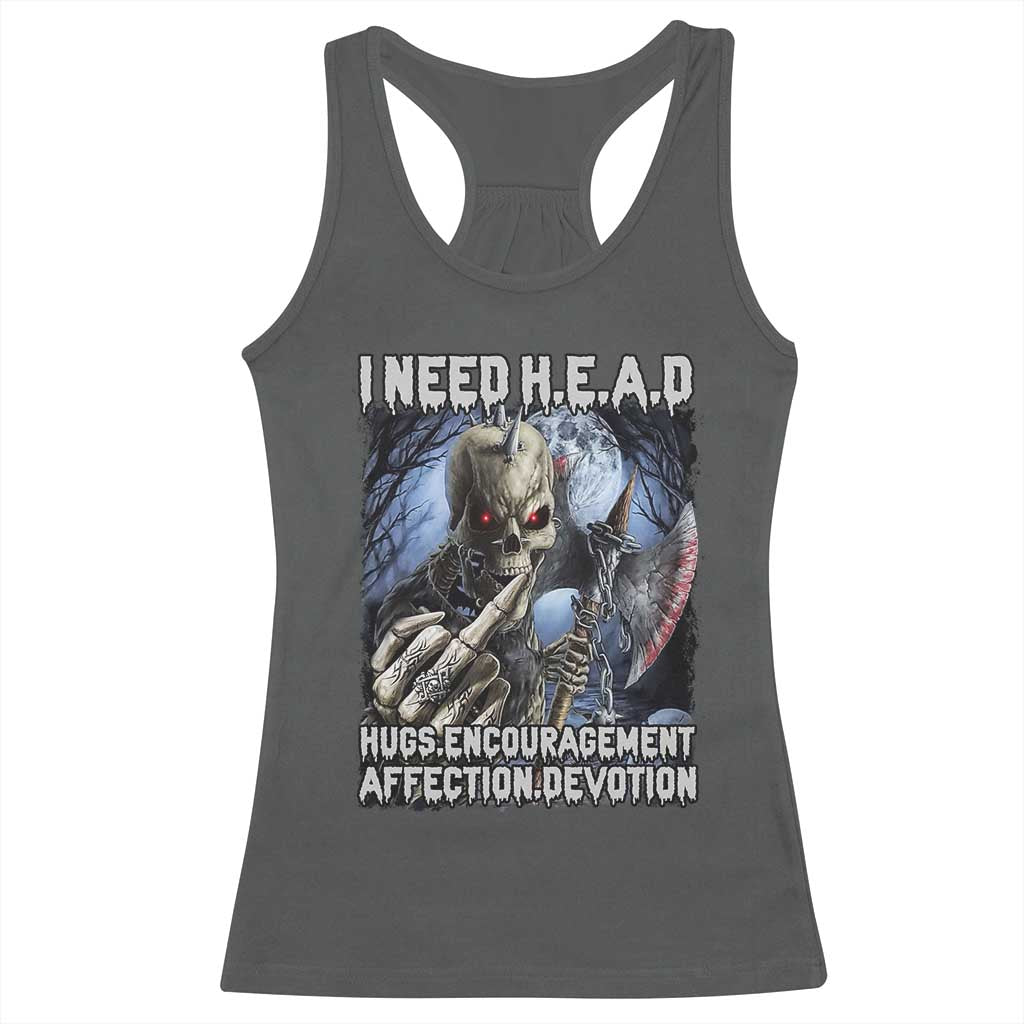 Funny Cringe Hard Skeleton Meme Racerback Tank Top I Need HEAD Hugs Encouragement Affection Devotion Middle Finger Edgy Hard Cringe TS02 Dark Heather Print Your Wear