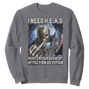 Funny Cringe Hard Skeleton Meme Sweatshirt I Need HEAD Hugs Encouragement Affection Devotion Middle Finger Edgy Hard Cringe TS02 Charcoal Print Your Wear