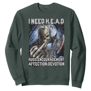 Funny Cringe Hard Skeleton Meme Sweatshirt I Need HEAD Hugs Encouragement Affection Devotion Middle Finger Edgy Hard Cringe TS02 Dark Forest Green Print Your Wear