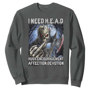 Funny Cringe Hard Skeleton Meme Sweatshirt I Need HEAD Hugs Encouragement Affection Devotion Middle Finger Edgy Hard Cringe TS02 Dark Heather Print Your Wear