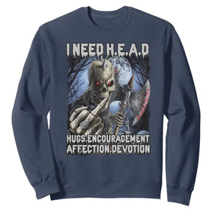 Funny Cringe Hard Skeleton Meme Sweatshirt I Need HEAD Hugs Encouragement Affection Devotion Middle Finger Edgy Hard Cringe TS02 Navy Print Your Wear