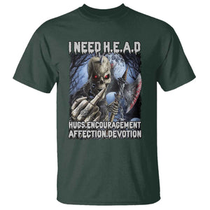 Funny Cringe Hard Skeleton Meme T Shirt I Need HEAD Hugs Encouragement Affection Devotion Middle Finger Edgy Hard Cringe TS02 Dark Forest Green Print Your Wear