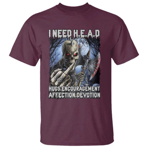 Funny Cringe Hard Skeleton Meme T Shirt I Need HEAD Hugs Encouragement Affection Devotion Middle Finger Edgy Hard Cringe TS02 Maroon Print Your Wear