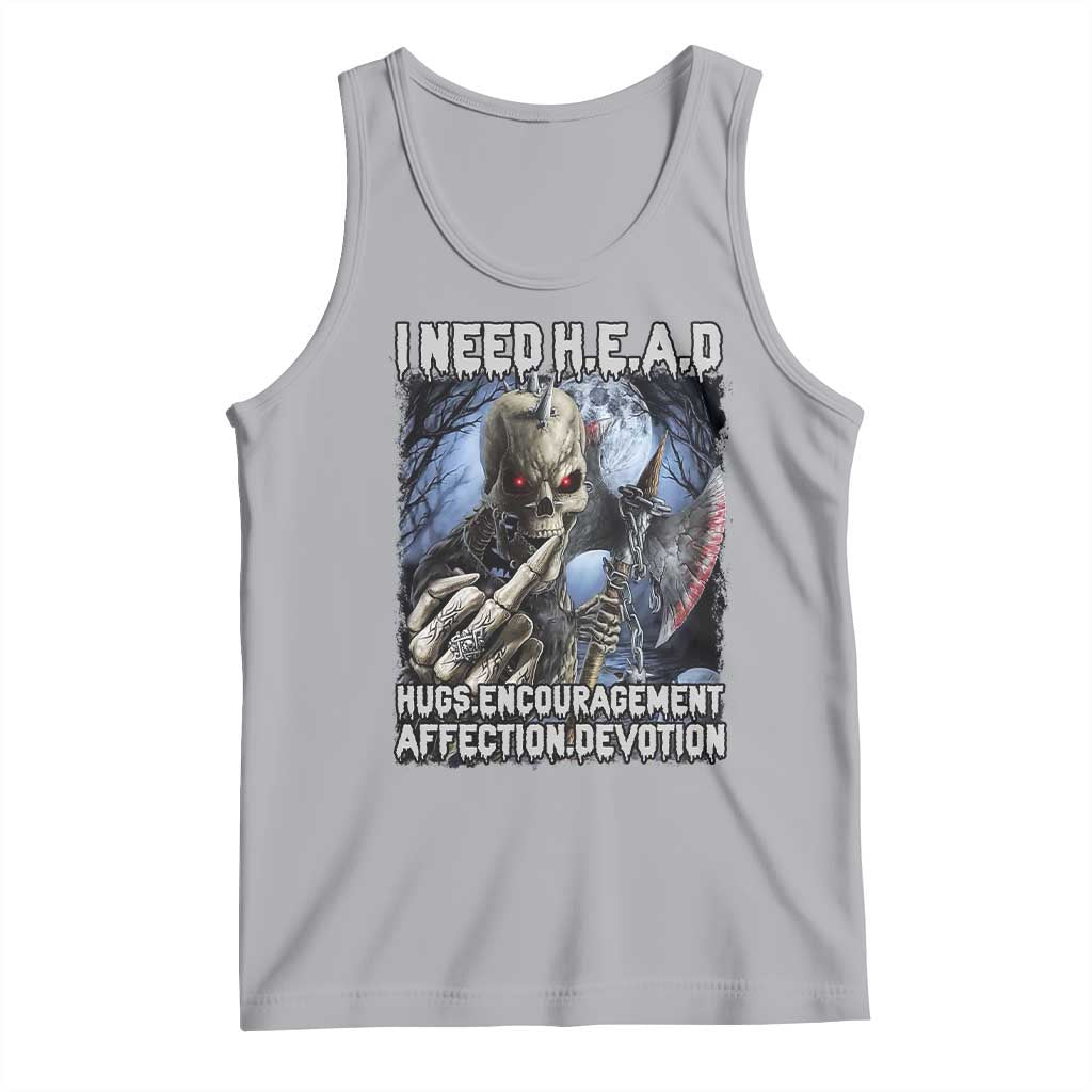 Funny Cringe Hard Skeleton Meme Tank Top I Need HEAD Hugs Encouragement Affection Devotion Middle Finger Edgy Hard Cringe TS02 Athletic Heather Print Your Wear