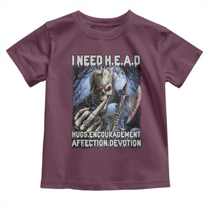 Funny Cringe Hard Skeleton Meme Toddler T Shirt I Need HEAD Hugs Encouragement Affection Devotion Middle Finger Edgy Hard Cringe TS02 Maroon Print Your Wear