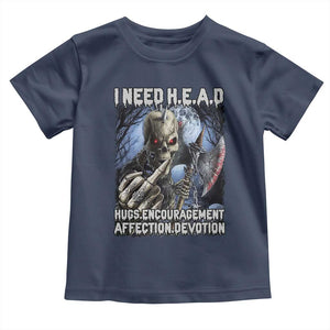 Funny Cringe Hard Skeleton Meme Toddler T Shirt I Need HEAD Hugs Encouragement Affection Devotion Middle Finger Edgy Hard Cringe TS02 Navy Print Your Wear