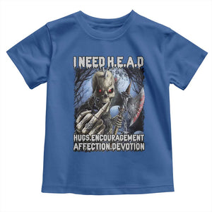 Funny Cringe Hard Skeleton Meme Toddler T Shirt I Need HEAD Hugs Encouragement Affection Devotion Middle Finger Edgy Hard Cringe TS02 Royal Blue Print Your Wear