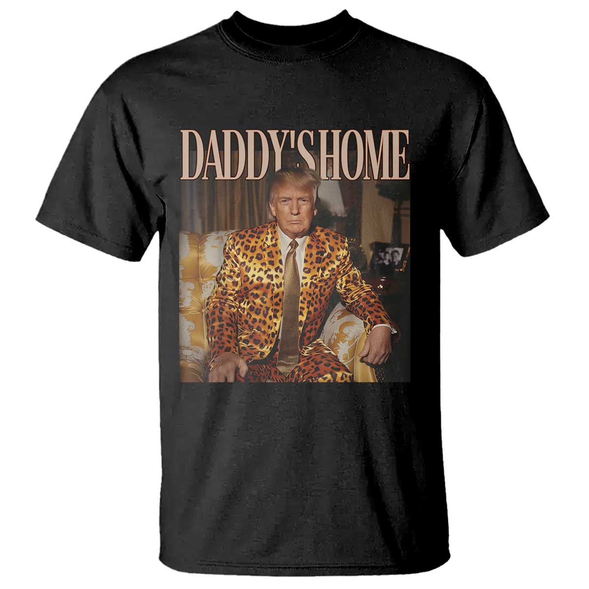 Trump Won 2024 T Shirt Daddy's Home Leopard Funny Gangster TS02 Black Print Your Wear