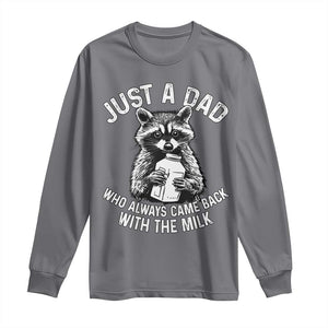 Funny Raccoon Dad Meme Long Sleeve Shirt Just A Dad Who Always Came Back With The Milk Father Birthday Father's Day TS02 Charcoal Print Your Wear