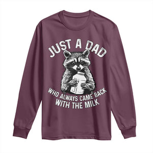 Funny Raccoon Dad Meme Long Sleeve Shirt Just A Dad Who Always Came Back With The Milk Father Birthday Father's Day TS02 Maroon Print Your Wear