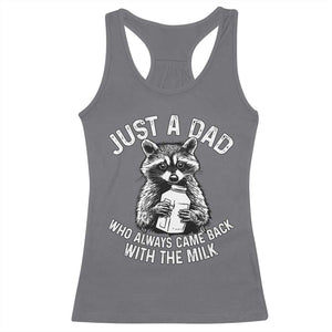 Funny Raccoon Dad Meme Racerback Tank Top Just A Dad Who Always Came Back With The Milk Father Birthday Father's Day TS02 Charcoal Print Your Wear