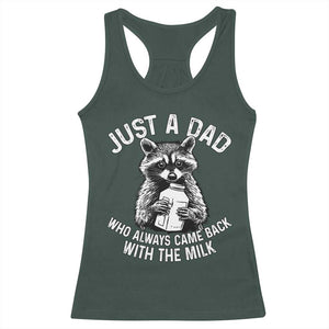 Funny Raccoon Dad Meme Racerback Tank Top Just A Dad Who Always Came Back With The Milk Father Birthday Father's Day TS02 Dark Forest Green Print Your Wear