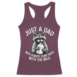 Funny Raccoon Dad Meme Racerback Tank Top Just A Dad Who Always Came Back With The Milk Father Birthday Father's Day TS02 Maroon Print Your Wear