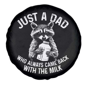 Funny Raccoon Dad Meme Spare Tire Cover Just A Dad Who Always Came Back With The Milk Father Birthday Father's Day TS02 Print Your Wear