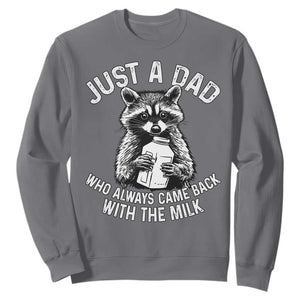 Funny Raccoon Dad Meme Sweatshirt Just A Dad Who Always Came Back With The Milk Father Birthday Father's Day TS02 Charcoal Print Your Wear