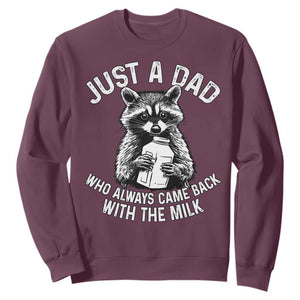 Funny Raccoon Dad Meme Sweatshirt Just A Dad Who Always Came Back With The Milk Father Birthday Father's Day TS02 Maroon Print Your Wear