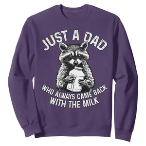 Funny Raccoon Dad Meme Sweatshirt Just A Dad Who Always Came Back With The Milk Father Birthday Father's Day TS02 Purple Print Your Wear