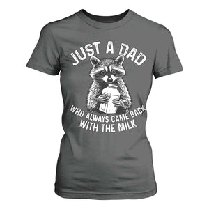 Funny Raccoon Dad Meme T Shirt For Women Just A Dad Who Always Came Back With The Milk Father Birthday Father's Day TS02 Dark Heather Print Your Wear