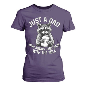 Funny Raccoon Dad Meme T Shirt For Women Just A Dad Who Always Came Back With The Milk Father Birthday Father's Day TS02 Purple Print Your Wear