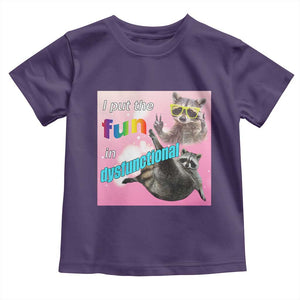 Funny Raccoon Meme Toddler T Shirt I Put The Fun In Dysfunctional TS02 Purple Print Your Wear