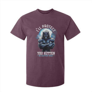 Funny Alpha Wolf Meme T Shirt For Kid I'll Protect You Kitten No Matter What Literally Me Male Werewolf TS02 Maroon Print Your Wear