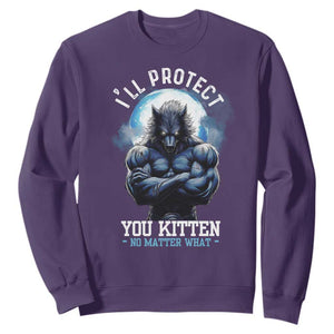 Funny Alpha Wolf Meme Sweatshirt I'll Protect You Kitten No Matter What Literally Me Male Werewolf TS02 Purple Print Your Wear