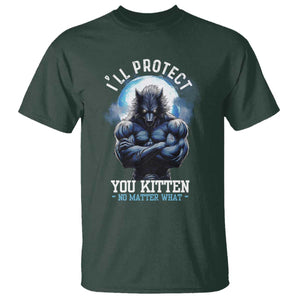 Funny Alpha Wolf Meme T Shirt I'll Protect You Kitten No Matter What Literally Me Male Werewolf TS02 Dark Forest Green Print Your Wear