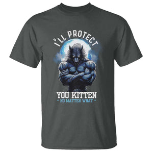 Funny Alpha Wolf Meme T Shirt I'll Protect You Kitten No Matter What Literally Me Male Werewolf TS02 Dark Heather Print Your Wear