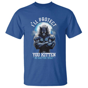 Funny Alpha Wolf Meme T Shirt I'll Protect You Kitten No Matter What Literally Me Male Werewolf TS02 Royal Blue Print Your Wear