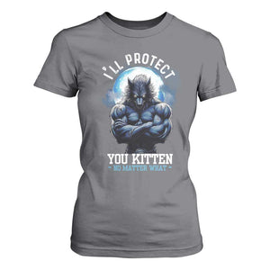 Funny Alpha Wolf Meme T Shirt For Women I'll Protect You Kitten No Matter What Literally Me Male Werewolf TS02 Charcoal Print Your Wear