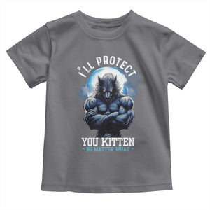 Funny Alpha Wolf Meme Toddler T Shirt I'll Protect You Kitten No Matter What Literally Me Male Werewolf TS02 Charcoal Print Your Wear