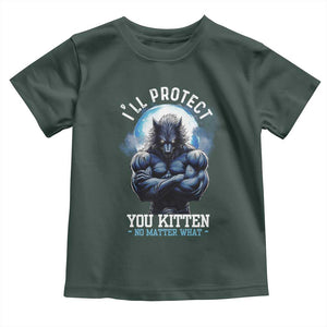 Funny Alpha Wolf Meme Toddler T Shirt I'll Protect You Kitten No Matter What Literally Me Male Werewolf TS02 Dark Forest Green Print Your Wear