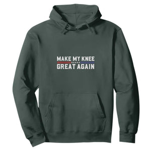 Funny Broken Knee Surgery Hoodie Make My Knee Great Again Recovery TS02 Dark Forest Green Print Your Wear