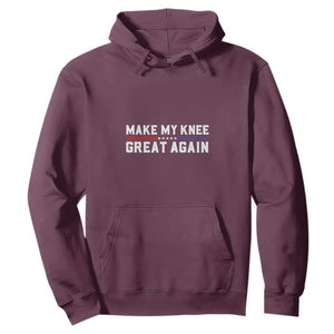 Funny Broken Knee Surgery Hoodie Make My Knee Great Again Recovery TS02 Maroon Print Your Wear