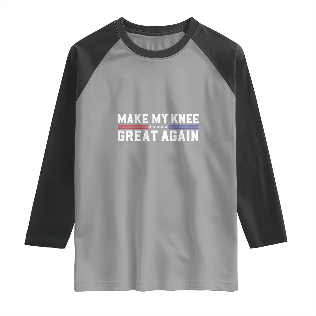 Funny Broken Knee Surgery Raglan Shirt Make My Knee Great Again Recovery TS02 Sport Gray Black Print Your Wear