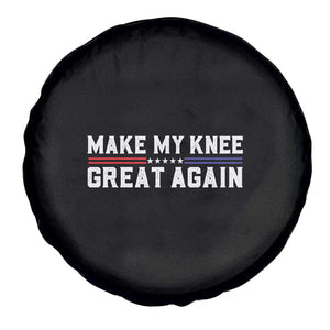 Funny Broken Knee Surgery Spare Tire Cover Make My Knee Great Again Recovery TS02 Print Your Wear