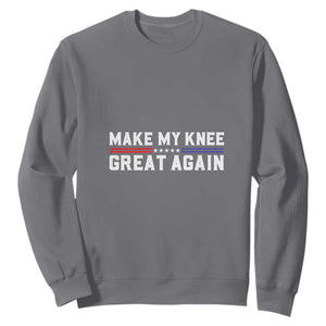 Funny Broken Knee Surgery Sweatshirt Make My Knee Great Again Recovery TS02 Charcoal Print Your Wear