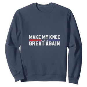 Funny Broken Knee Surgery Sweatshirt Make My Knee Great Again Recovery TS02 Navy Print Your Wear