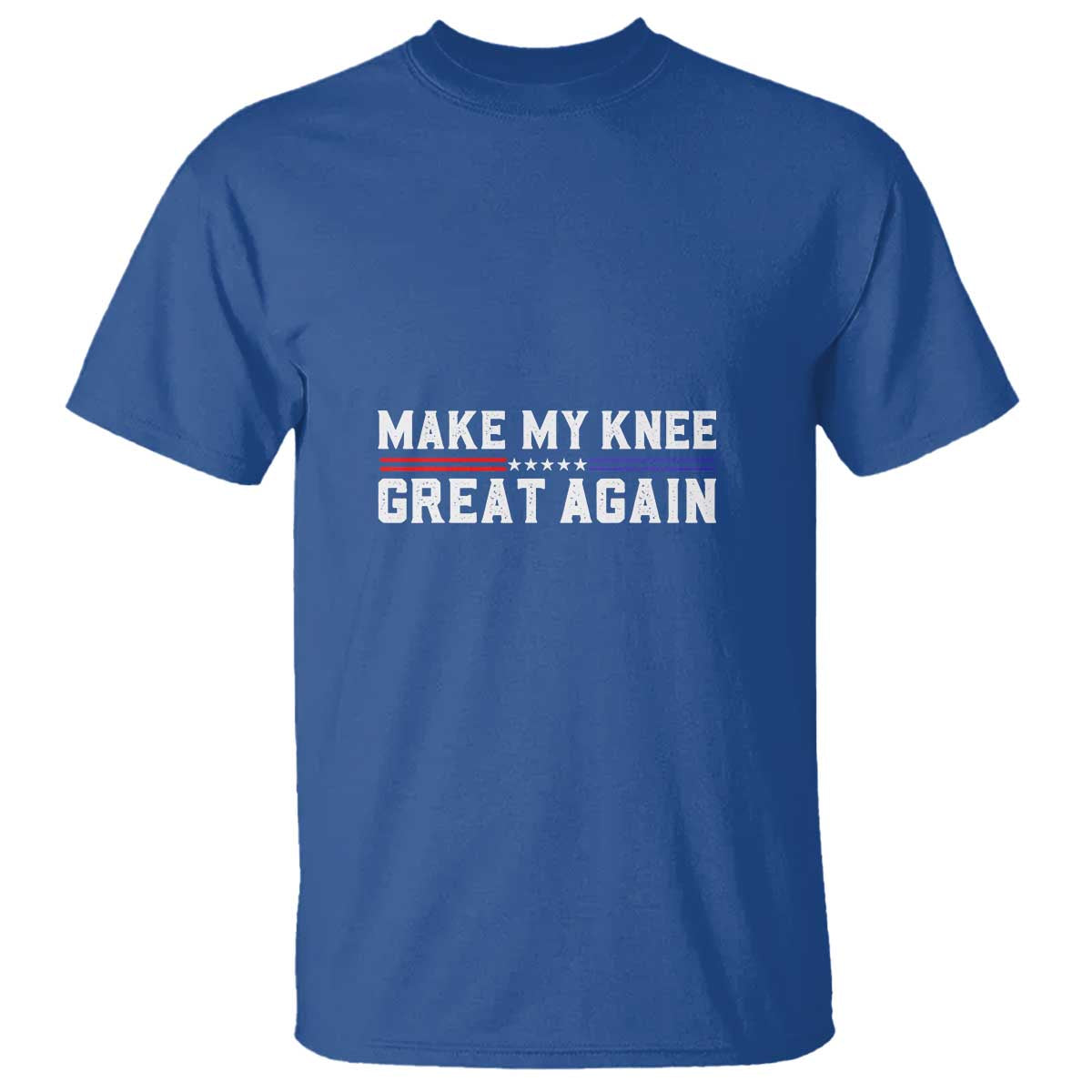 Funny Broken Knee Surgery T Shirt Make My Knee Great Again Recovery TS02 Royal Blue Print Your Wear