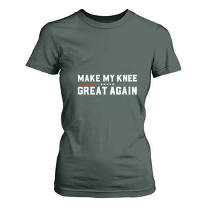 Funny Broken Knee Surgery T Shirt For Women Make My Knee Great Again Recovery TS02 Dark Forest Green Print Your Wear